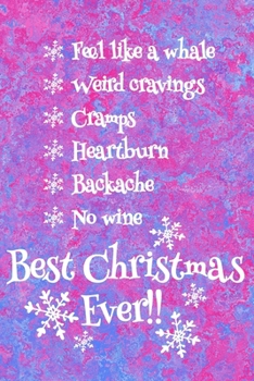 Best Christmas Ever!!: Sarcastic Christmas Notebook/Journal/Alternative Christmas Card for Pregnant Women - Lined 6x9 inches