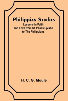 Philippian Studies;Lessons in Faith and Love from St. Paul's Epistle to the Philippians