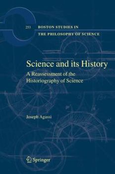 Hardcover Science and Its History: A Reassessment of the Historiography of Science Book