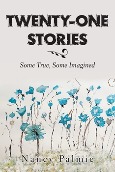 Paperback Twenty-One Stories: Some True, Some Imagined Book