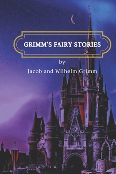 Paperback Grimm's Fairy Stories by Jacob Grimm and Wilhelm Grimm: Annotated Book