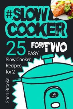 Paperback Slow Cooker for Two: 25 Easy Slow Cooker Recipes for 2 Book