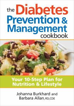 Paperback The Diabetes Prevention & Management Cookbook: Your 10-Step Plan for Nutrition & Lifestyle Book