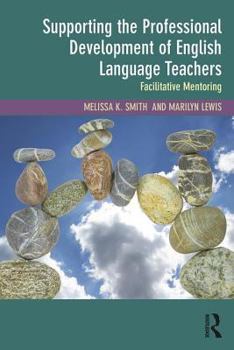 Paperback Supporting the Professional Development of English Language Teachers: Facilitative Mentoring Book