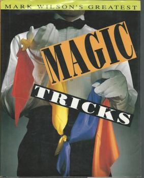 Hardcover Mark Wilson's Greatest Magic Tricks Book