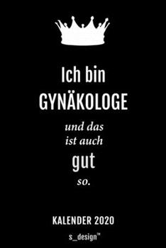 Kalender 2020 für Gynäkologen / Gynäkologe / Gynäkologin: Wochenplaner / Tagebuch / Journal für das ganze Jahr: Platz für Notizen, Planung / Planungen ... Erinnerungen und Sprüche (German Edition)