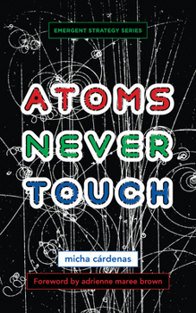 Paperback Atoms Never Touch Book