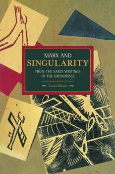 Paperback Marx and Singularity: From the Early Writings to the Grundrisse Book