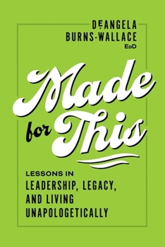 Hardcover Made for This: Lessons in Leadership, Legacy, and Living Unapologetically Book