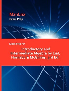 Paperback Exam Prep for Introductory and Intermediate Algebra by Lial, Hornsby & McGinnis, 3rd Ed. Book