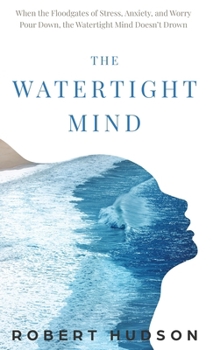 The Watertight Mind B0CNQFC3BY Book Cover