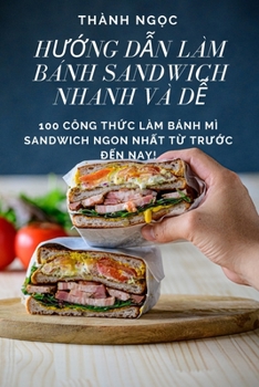 Paperback HƯỚng DẪn Làm Bánh Sandwich Nhanh VÀ DỄ [Vietnamese] Book