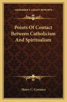 Paperback Points Of Contact Between Catholicism And Spiritualism Book