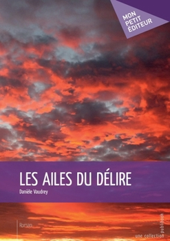 Paperback Les Ailes du délire [French] Book
