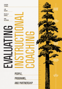 Paperback Evaluating Instructional Coaching: People, Programs, and Partnership Book
