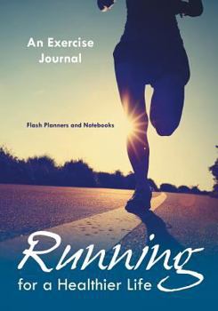 Running for a Healthier Life: An Exercise Journal