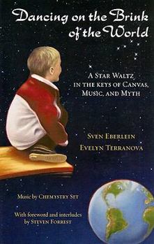 Paperback Dancing on the Brink of the World: A Star Waltz in the Keys of Canvas, Music, and Myth [With CD (Audio)] Book
