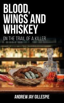 Paperback Blood, Wings and Whiskey: On the Trail of a Killer Book