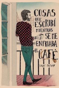 Paperback Cosas que escribí mientras se me enfriaba el café [Spanish] Book