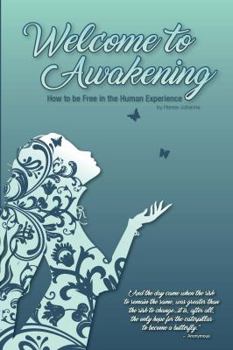 Paperback Welcome to Awakening: How to Be Free in the Human Experience Book