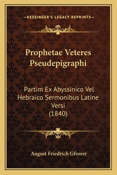 Paperback Prophetae Veteres Pseudepigraphi: Partim Ex Abyssinico Vel Hebraico Sermonibus Latine Versi (1840) [Latin] Book