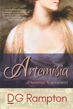 Artemisia: a Regency novel in the tradition of Jane Austen (Regency Goddesses Series)