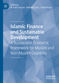 Hardcover Islamic Finance and Sustainable Development: A Sustainable Economic Framework for Muslim and Non-Muslim Countries Book