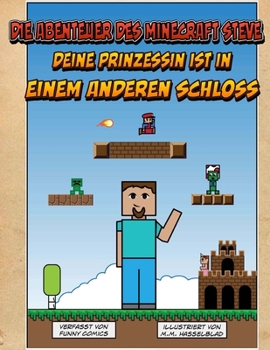 Paperback Die Abenteuer des Minecraft Steve: Deine Prinzessin ist in einem anderen Schloss [German] Book