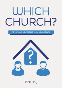 Paperback Which Church?: Or, How Christians Should Gather Book