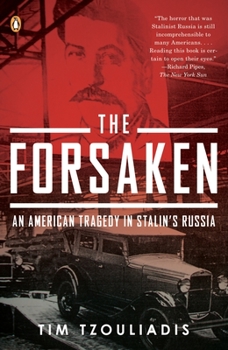 Paperback The Forsaken: An American Tragedy in Stalin's Russia Book