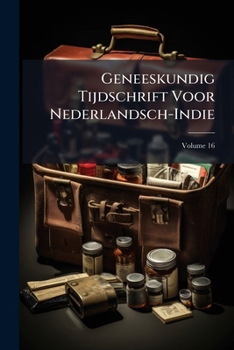 Paperback Geneeskundig Tijdschrift Voor Nederlandsch-Indie; Volume 16 [Dutch] Book