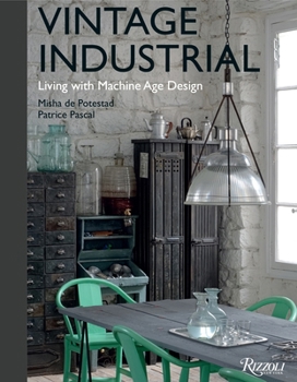 Hardcover Vintage Industrial: Living with Machine Age Design Book