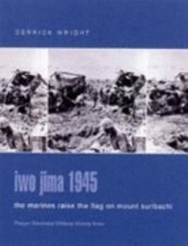 Hardcover Iwo Jima 1945: The Marines Raise the Flag on Mount Suribachi (Praeger Illustrated Military History) Book