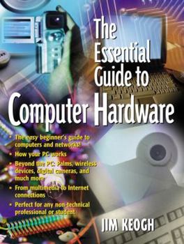 Paperback The Essential Guide to Computer Hardware Book