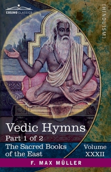 Paperback Vedic Hymns, Part 1 of 2: Hymns to the Maruts, Rudra, Vâyu and Vâta Book