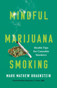 Hardcover Mindful Marijuana Smoking: Health Tips for Cannabis Smokers Book