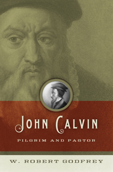 Paperback John Calvin: Pilgrim and Pastor Book