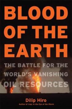 Paperback Blood of the Earth: The Battle for the World's Vanishing Oil Resources Book