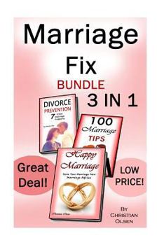 Paperback Marriage Fix: Fix Your Marriage: 3 Marriage Books in 1 (Marriage Problems, Happy Marriage, Preventing Divorce, Marriage Tips, Marria Book