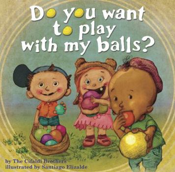 Hardcover Do You Want To Play With My Balls? Book