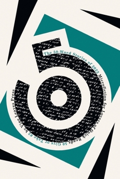 The 50-Word Stories of 2022: Microfiction for Lovers of Quick Reads - Book #2 of the 50 Give or Take