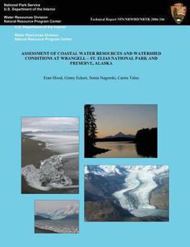 Paperback Assessment of Coastal Water Resources and Watershed Conditons at Wrangell-St. Elias National Park and Preserve, Alaska Book