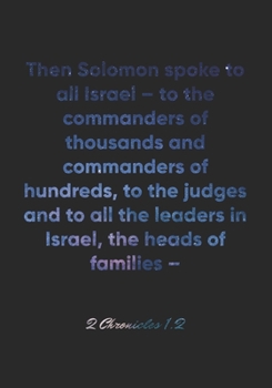 Paperback 2 Chronicles 1: 2 Notebook: Then Solomon spoke to all Israel - to the commanders of thousands and commanders of hundreds, to the judge Book