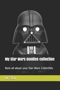 Paperback My Star Wars Goodies collection: Note all about your Star Wars Collectible Book