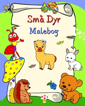 Paperback Små Dyr Malebog: Smilende dyr, til børn i alderen 3+ [Danish] Book