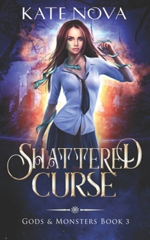 Shattered Curse: A Why Choose Paranormal Romance - Book #3 of the Gods & Monsters