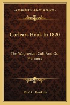 Paperback Corlears Hook In 1820: The Wagnerian Cult And Our Manners Book