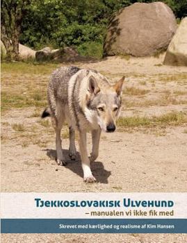 Paperback Tjekkoslovakisk ulvehund: manualen vi ikke fik med [Danish] Book