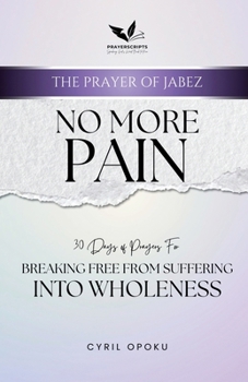 Paperback No More Pain: Breaking Free from Suffering into Wholeness Book