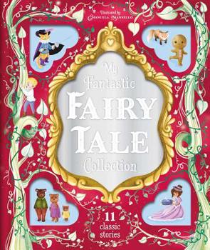 Hardcover My Fantastic Fairy Tale Collection: Storybook Treasury with 11 Tales Book